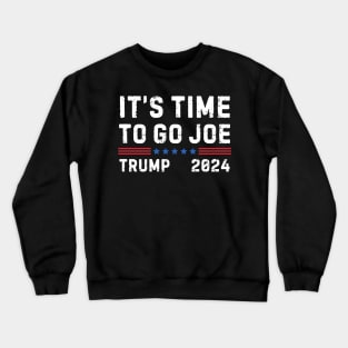 Funny Trump it's time to go joe trump 2024 maga Crewneck Sweatshirt